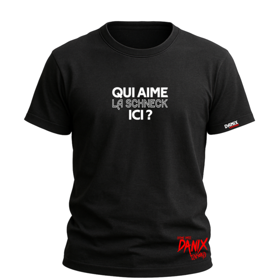 Tshirt Qui aime la schneck ici ? [DANIX CENSORED]